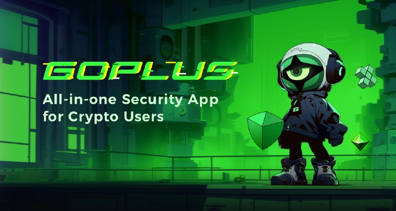 GoPlus: All-in-one Security App for Crypto Users